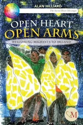 Inimă deschisă, brațe deschise - Primirea migranților în Irlanda - Open Heart Open Arms - Welcoming Migrants to Ireland