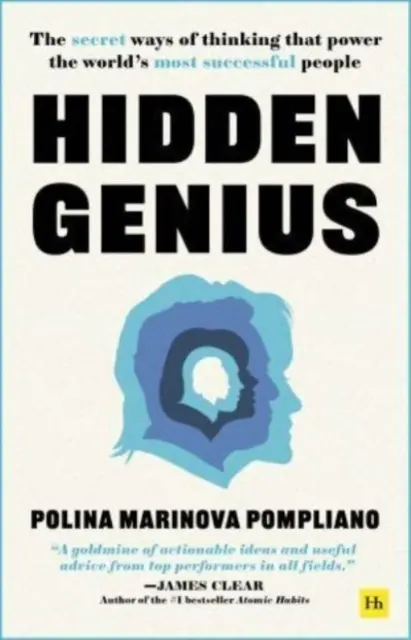 Hidden Genius - Modurile secrete de gândire care îi alimentează pe cei mai de succes oameni din lume - Hidden Genius - The secret ways of thinking that power the world's most successful people