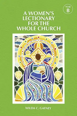Lecționarul femeilor pentru întreaga biserică Anul B - Women's Lectionary for the Whole Church Year B