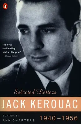 Kerouac: Selected Letters: Volumul 1: 1940-1956 - Kerouac: Selected Letters: Volume 1: 1940-1956