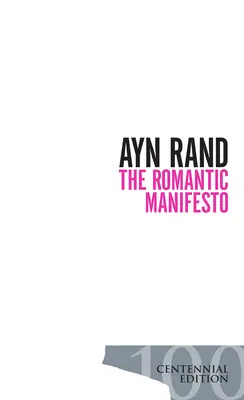 Manifestul Romantic: O filosofie a literaturii; Ediție revizuită - The Romantic Manifesto: A Philosophy of Literature; Revised Edition