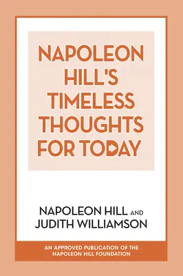 Gândurile atemporale ale lui Napoleon Hill pentru astăzi - Napoleon Hill's Timeless Thoughts for Today