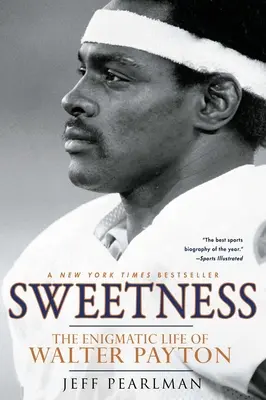 Dulceață: Viața enigmatică a lui Walter Payton - Sweetness: The Enigmatic Life of Walter Payton