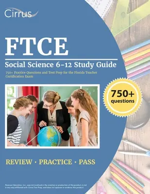 FTCE Științe sociale 6-12 Ghid de studiu: 750+ întrebări practice și pregătire pentru examenul de certificare a profesorilor din Florida - FTCE Social Science 6-12 Study Guide: 750+ Practice Questions and Test Prep for the Florida Teacher Certification Exam