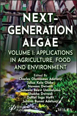 Next-Generation Algae, volumul 1: Aplicații în agricultură, alimentație și mediu - Next-Generation Algae, Volume 1: Applications in Agriculture, Food and Environment