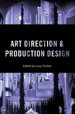 Regia artistică și designul de producție - Art Direction and Production Design