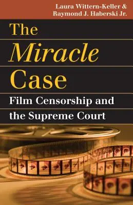 Cazul Miracolului: Cenzura filmelor și Curtea Supremă - The Miracle Case: Film Censorship and the Supreme Court
