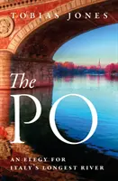 Po - O elegie pentru cel mai lung râu din Italia - Po - An Elegy for Italy's Longest River