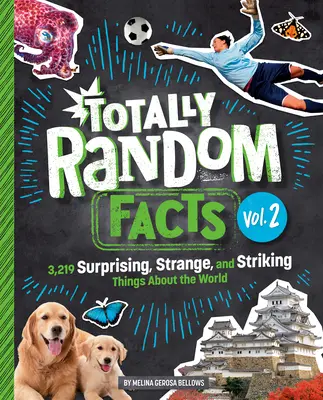 Totally Random Facts Volume 2: 3.219 lucruri surprinzătoare, ciudate și izbitoare despre lume - Totally Random Facts Volume 2: 3,219 Surprising, Strange, and Striking Things about the World
