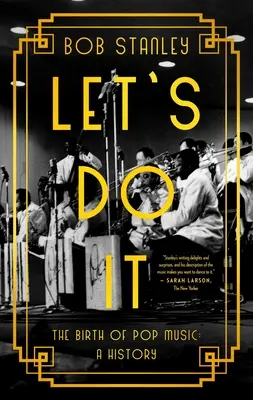 Let's Do It: Nașterea muzicii pop: O istorie - Let's Do It: The Birth of Pop Music: A History