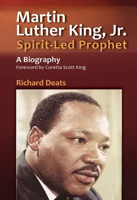 Martin Luther King, Jr. profet condus de spirit - Martin Luther King, Jr., Spirit-Led Prophet