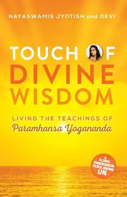 Atingerea înțelepciunii divine: Trăirea învățăturilor lui Paramhansa Yogananda - Touch of Divine Wisdom: Living the Teachings of Paramhansa Yogananda