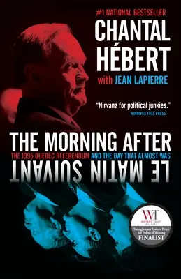 Dimineața de după: Referendumul din Quebec din 1995 și ziua care aproape a fost - The Morning After: The 1995 Quebec Referendum and the Day That Almost Was