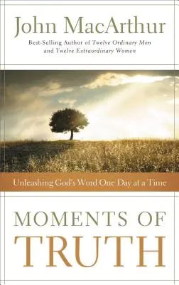 Momente de adevăr: Dezlănțuirea Cuvântului lui Dumnezeu zi de zi - Moments of Truth: Unleashing God's Word One Day at a Time