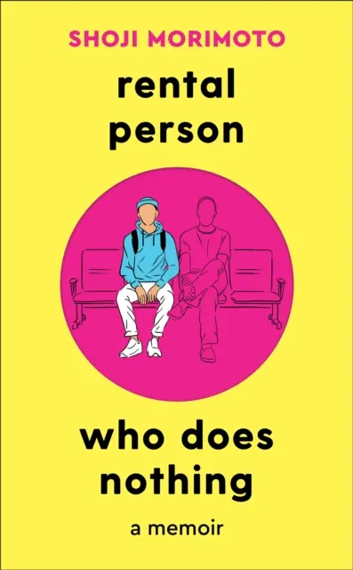 Persoană de închiriat care nu face nimic - O amintire - Rental Person Who Does Nothing - A Memoir
