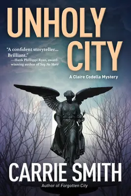Orașul neprihănit - Un mister al lui Claire Codella - Unholy City - A Claire Codella Mystery