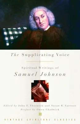 Vocea rugătoare: Scrierile spirituale ale lui Samuel Johnson - The Supplicating Voice: The Spiritual Writings of Samuel Johnson