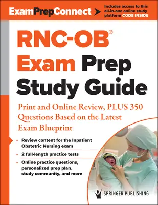 Rnc-Ob(r) Exam Prep Study Guide: Print and Online Review, Plus 350 Questions Based on the Latest Exam Blueprint