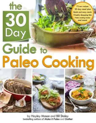 Ghidul de 30 de zile pentru gătitul Paleo - The 30 Day Guide to Paleo Cooking