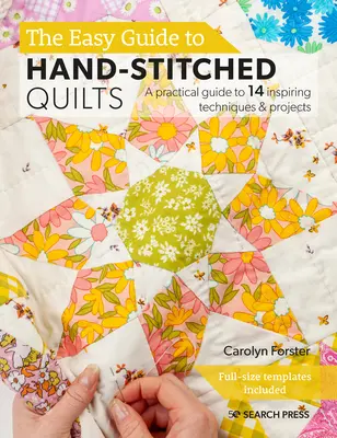 Cuverturi cusute manual: Choose from 27 Block Designs and Hand-Piece Your Own Unique Quilts (Alegeți din 27 de modele de blocuri și confecționați manual propriile dvs. cuverturi unice) - Hand-Stitched Quilts: Choose from 27 Block Designs and Hand-Piece Your Own Unique Quilts