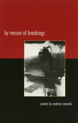 Pe motiv de rupturi: Poems - By Reason of Breakings: Poems