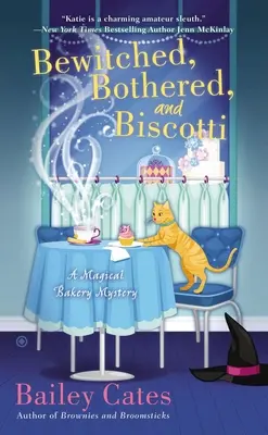Vrăjită, deranjată și Biscotti: Un mister de brutărie magică - Bewitched, Bothered, and Biscotti: A Magical Bakery Mystery