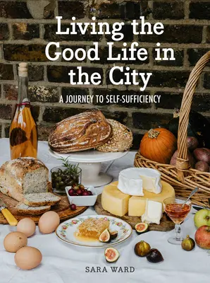 Viața bună în oraș: O călătorie spre autosuficiență - Living the Good Life in the City: A Journey to Self-Suficiency
