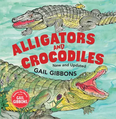 Aligatori și crocodili (Nou și actualizat) - Alligators and Crocodiles (New & Updated)