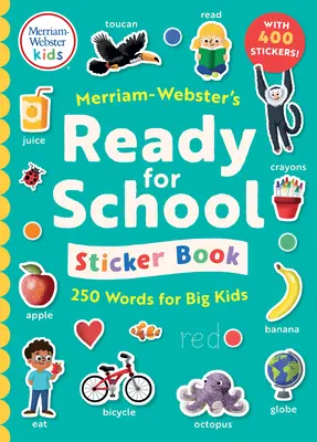 Merriam-Webster's Ready-For-School Sticker Book: 250 de cuvinte pentru copii mari - Merriam-Webster's Ready-For-School Sticker Book: 250 Words for Big Kids