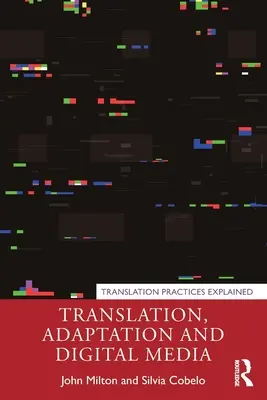 Traducerea, adaptarea și mediile digitale - Translation, Adaptation and Digital Media