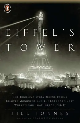 Turnul Eiffel: Povestea palpitantă din spatele iubitului monument al Parisului și a extraordinarului Târg Mondial care l-a introdus - Eiffel's Tower: The Thrilling Story Behind Paris's Beloved Monument and the Extraordinary World's Fair That Introduced It