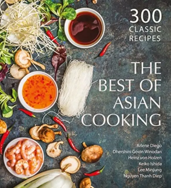 The Best of Asian Cooking: 300 de rețete clasice - The Best of Asian Cooking: 300 Classic Recipes