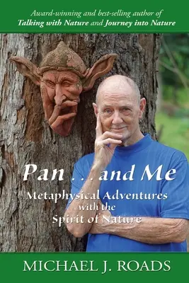 Pan ... și eu: Aventuri metafizice cu spiritul naturii - Pan ... and Me: Metaphysical Adventures with the Spirit of Nature