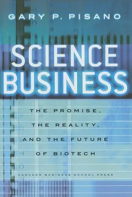 Science Business: Promisiunea, realitatea și viitorul biotehnologiei: The Promise, the Reality, and the Future of Biotech - Science Business: The Promise, the Reality, and the Future of Biotech