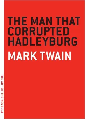 Omul care a corupt Hadleyburg - The Man That Corrupted Hadleyburg
