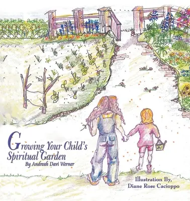 Cultivarea grădinii spirituale a copilului tău - Growing Your Child's Spiritual Garden