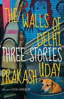 Zidurile din Delhi: Trei povestiri - The Walls of Delhi: Three Stories