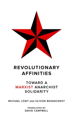 Afinități revoluționare: Către o solidaritate anarhistă marxistă - Revolutionary Affinities: Toward a Marxist Anarchist Solidarity