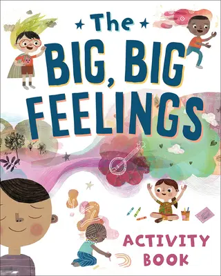 Cartea de activități Sentimente mari, mari - The Big, Big Feelings Activity Book