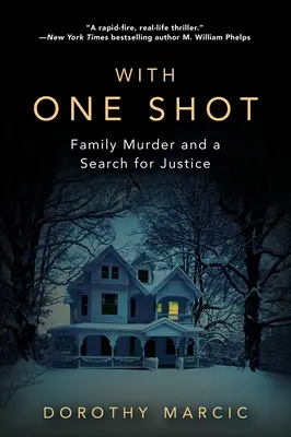 Cu o singură lovitură - Crima în familie și căutarea dreptății - With One Shot - Family Murder and a Search for Justice