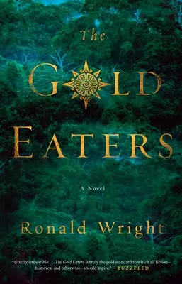 Mâncătorii de aur - Un roman - Gold Eaters - A Novel