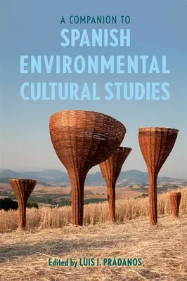 Un companion pentru studiile culturale de mediu spaniole - A Companion to Spanish Environmental Cultural Studies