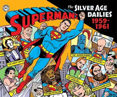 Superman: The Silver Age Newspaper Dailies Volumul 1: 1959-1961 - Superman: The Silver Age Newspaper Dailies Volume 1: 1959-1961