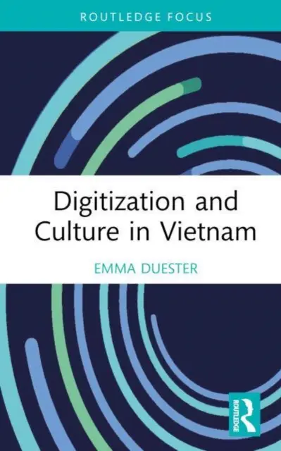 Digitalizare și cultură în Vietnam - Digitization and Culture in Vietnam
