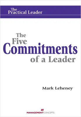 Cele cinci angajamente ale unui lider - The Five Commitments of a Leader