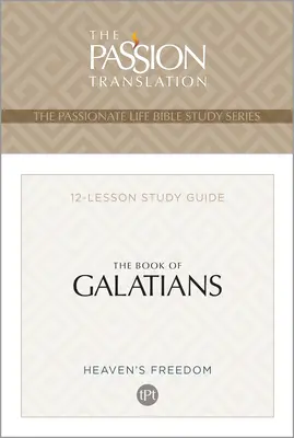 Tpt Cartea Galatenilor: Ghid de studiu cu 12 lecții - Tpt the Book of Galatians: 12-Lesson Study Guide