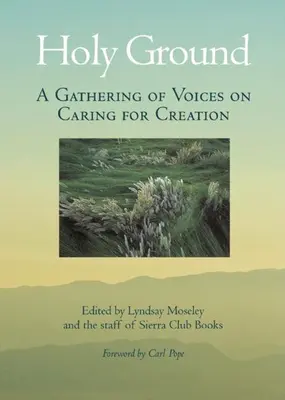 Holy Ground - O adunare a vocilor privind îngrijirea creației - Holy Ground - A Gathering of Voices on Caring for Creation