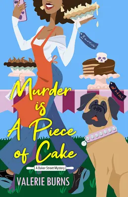 Murder Is a Piece of Cake: O poveste culinară delicioasă cu o întorsătură interesantă - Murder Is a Piece of Cake: A Delicious Culinary Cozy with an Exciting Twist