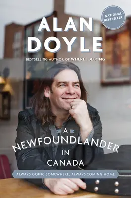 Un locuitor din Newfoundland în Canada: Mereu plecând undeva, mereu revenind acasă - A Newfoundlander in Canada: Always Going Somewhere, Always Coming Home