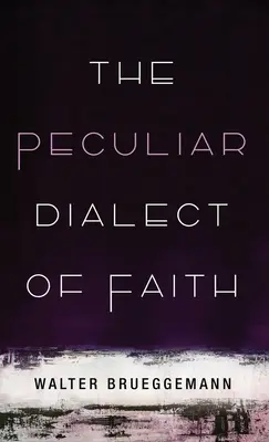Dialectul special al credinței (The Peculiar Dialect of Faith) - The Peculiar Dialect of Faith